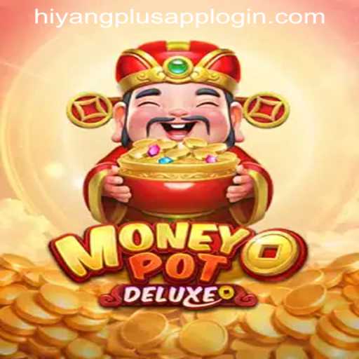 Unveiling MoneyPotDELUXE and the HIYANGPLUS APP LOGIN: A Comprehensive Guide